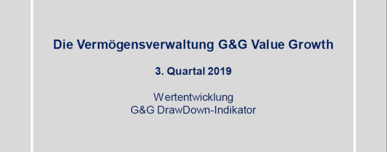 3. Quartal 2019 – Vermögensverwaltung G&G Value Growth