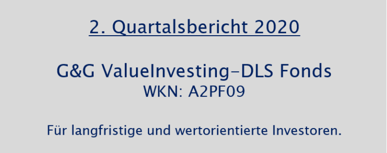 2. Quartalsbericht 2020 – G&G ValueInvesting-DLS Fonds