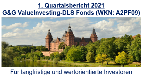 1. Quartalsbericht 2021 – G&G ValueInvesting-DLS Fonds