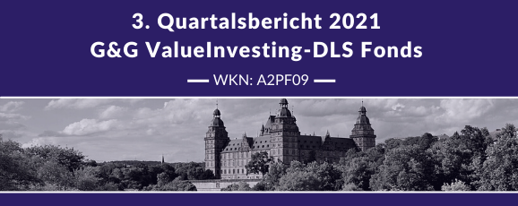 3. Quartalsbericht 2021 – G&G ValueInvesting-DLS Fonds